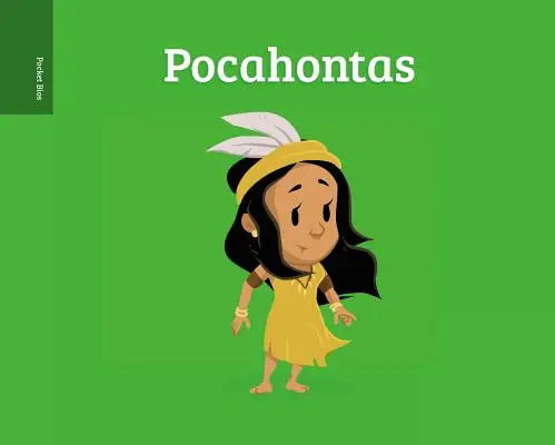 Biografías de bolsillo: Pocahontas - Pocket Bios: Pocahontas