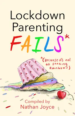 Fracasos en la crianza de los hijos: (Porque no todo es un puto arco iris) - Lockdown Parenting Fails: (Because It's Not All F*cking Rainbows)