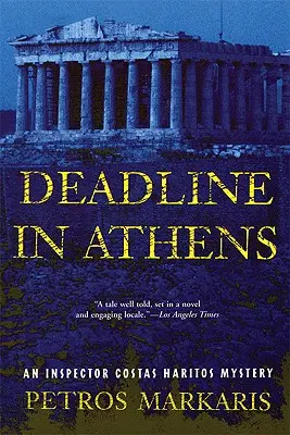 Deadline in Athens: Un misterio del inspector Costas Haritos - Deadline in Athens: An Inspector Costas Haritos Mystery