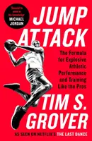 Jump Attack - La fórmula para un rendimiento atlético explosivo y entrenar como los profesionales - Jump Attack - The Formula for Explosive Athletic Performance and Training Like the Pros