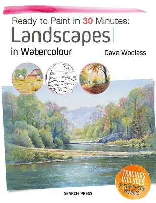 Listo para pintar en 30 minutos: Paisajes en acuarela: calcos incluidos. 30 proyectos paso a paso. - Ready to Paint in 30 Minutes: Landscapes in Watercolour: Tracings Included. 30 Step-By-Step Projects.