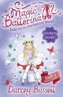 Jade y el bosque encantado (Magic Ballerina, Libro 19) - Jade and the Enchanted Wood (Magic Ballerina, Book 19)