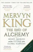 El fin de la alquimia - Dinero, banca y el futuro de la economía mundial - End of Alchemy - Money, Banking and the Future of the Global Economy