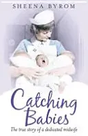 Catching Babies - A Midwife's Tale (Atrapando bebés - Historia de una comadrona) - Catching Babies - A Midwife's Tale