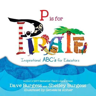 P de PIRATA: ABC inspirador para educadores - P is for PIRATE: Inspirational ABC's for Educators