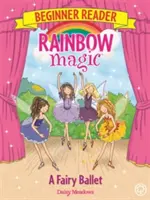 Rainbow Magic Lector Principiante: Un Ballet de Hadas - Libro 7 - Rainbow Magic Beginner Reader: A Fairy Ballet - Book 7