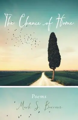 La oportunidad del hogar: Poemas - The Chance of Home: Poems