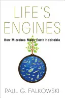 Los motores de la vida: Cómo los microbios hicieron habitable la Tierra - Life's Engines: How Microbes Made Earth Habitable