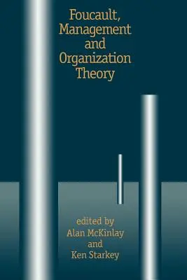 Foucault, gestión y teoría de la organización: Del panóptico a las tecnologías del yo - Foucault, Management and Organization Theory: From Panopticon to Technologies of Self