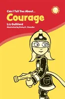 ¿Puedo hablarte de la valentía? Una introducción útil para todos - Can I Tell You about Courage?: A Helpful Introduction for Everyone