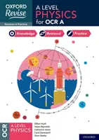 Oxford Revise: A Level Physics for OCR A Revisión y práctica de examen - Oxford Revise: A Level Physics for OCR A Revision and Exam Practice
