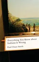 Todo lo que sabe sobre los indios es falso - Everything You Know about Indians Is Wrong