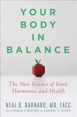 Tu cuerpo en equilibrio: La nueva ciencia de la alimentación, las hormonas y la salud - Your Body in Balance: The New Science of Food, Hormones, and Health