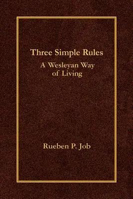 Tres reglas sencillas: Una manera wesleyana de vivir - Three Simple Rules: A Wesleyan Way of Living