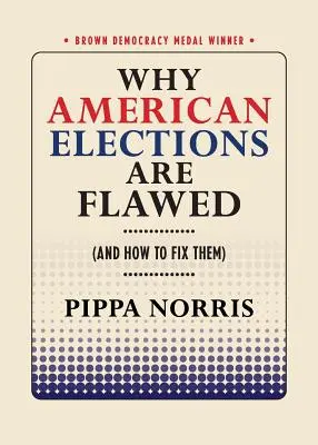 Por qué las elecciones estadounidenses son defectuosas (y cómo arreglarlas) - Why American Elections Are Flawed (and How to Fix Them)