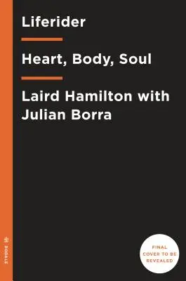Liferider: Corazón, cuerpo, alma y vida más allá del océano - Liferider: Heart, Body, Soul, and Life Beyond the Ocean