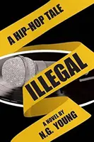 Illegal: Un cuento de hip-hop - Illegal: A Hip-hop Tale