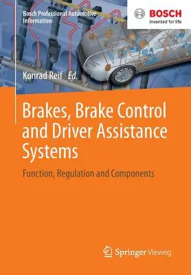 Frenos, control de frenos y sistemas de asistencia al conductor: Función, regulación y componentes - Brakes, Brake Control and Driver Assistance Systems: Function, Regulation and Components