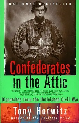 Confederados en el ático: Despachos de la Guerra Civil inacabada - Confederates in the Attic: Dispatches from the Unfinished Civil War