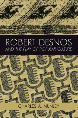 Robert Desnos y el juego de la cultura popular - Robert Desnos and the Play of Popular Culture