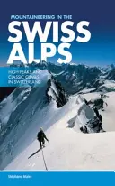 Alpinismo en los Alpes suizos - Altas cumbres y ascensiones clásicas en Suiza - Mountaineering in the Swiss Alps - High peaks and classic climbs in Switzerland