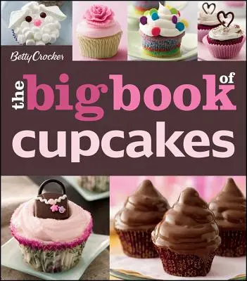 El gran libro de cupcakes de Betty Crocker - The Betty Crocker the Big Book of Cupcakes