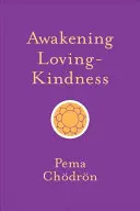 Despertar la bondad amorosa - Awakening Loving-Kindness