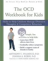 The OCD Workbook for Kids: Habilidades para ayudar a los niños a controlar los pensamientos obsesivos y los comportamientos compulsivos - The OCD Workbook for Kids: Skills to Help Children Manage Obsessive Thoughts and Compulsive Behaviors