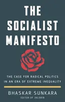 Manifiesto Socialista - El caso de la política radical en una era de extrema desigualdad - Socialist Manifesto - The Case for Radical Politics in an Era of Extreme Inequality