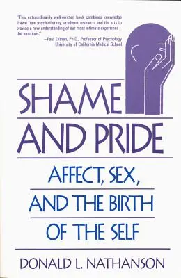 Vergüenza y orgullo: Afecto, sexo y nacimiento del yo (revisado) - Shame and Pride: Affect, Sex, and the Birth of the Self (Revised)