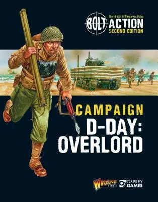 Bolt Action: Campaña: Día D: Overlord - Bolt Action: Campaign: D-Day: Overlord
