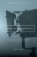 Iluminación cinematográfica: Guía práctica del arte y el oficio de la iluminación para la imagen en movimiento - Lighting for Cinematography: A Practical Guide to the Art and Craft of Lighting for the Moving Image