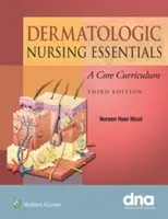 Dermatologic Nursing Essentials: A Core Curriculum