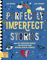 Historias perfectamente imperfectas: Conoce a 29 personas inspiradoras y descubre sus historias sobre salud mental - Perfectly Imperfect Stories: Meet 29 inspiring people and discover their mental health stories