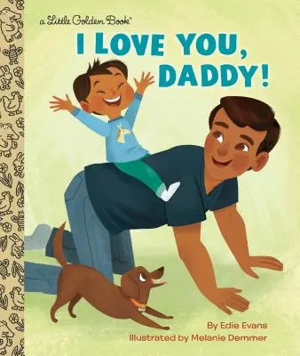 Te quiero, papá - I Love You, Daddy!