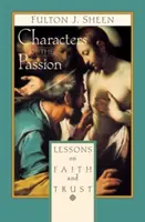 Personajes de la Pasión: Lecciones sobre la fe y la confianza - Characters of the Passion: Lessons on Faith and Trust