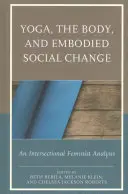 Yoga, cuerpo y cambio social encarnado: Un análisis feminista interseccional - Yoga, the Body, and Embodied Social Change: An Intersectional Feminist Analysis