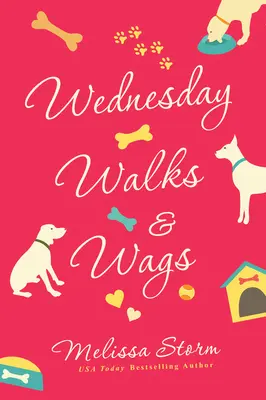 Wednesday Walks & Wags: Una edificante novela de ficción femenina sobre amistad y perros de rescate - Wednesday Walks & Wags: An Uplifting Womens Fiction Novel of Friendship and Rescue Dogs