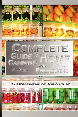 Guía completa de conservas caseras - Complete Guide to Home Canning and Preserving