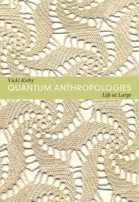 Antropologías cuánticas: La vida en libertad - Quantum Anthropologies: Life at Large