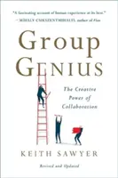 Genio de grupo: el poder creativo de la colaboración - Group Genius: The Creative Power of Collaboration