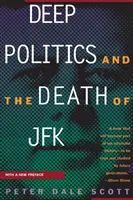 La política profunda y la muerte de JFK - Deep Politics and the Death of JFK