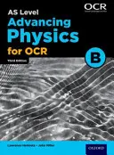 A Level Advancing Physics para OCR B: Year 1 y AS - A Level Advancing Physics for OCR B: Year 1 and AS