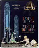 Kay Nielsen Al Este del Sol y al Oeste de la Luna - Kay Nielsen. East of the Sun and West of the Moon