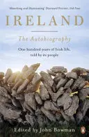 Irlanda: The Autobiography: Cien años en la vida de la nación, contados por su pueblo - Ireland: The Autobiography: One Hundred Years in the Life of the Nation, Told by Its People