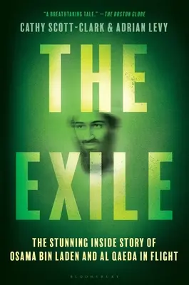 El exilio: La asombrosa historia interior de Osama Bin Laden y Al Qaeda en fuga - The Exile: The Stunning Inside Story of Osama Bin Laden and Al Qaeda in Flight