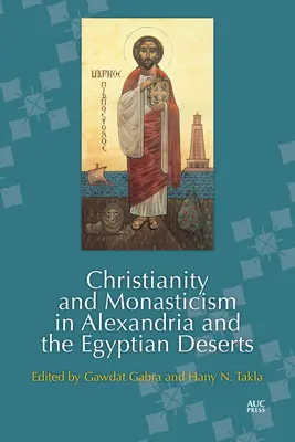 Cristianismo y monacato en Alejandría y los desiertos egipcios - Christianity and Monasticism in Alexandria and the Egyptian Deserts