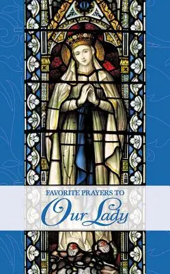 Oraciones favoritas a Nuestra Señora - Favorite Prayers to Our Lady