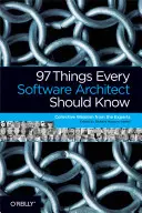 97 cosas que todo arquitecto de software debe saber: La sabiduría colectiva de los expertos - 97 Things Every Software Architect Should Know: Collective Wisdom from the Experts