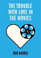 Problemas con el amor en el cine - Trouble with Love in the Movies